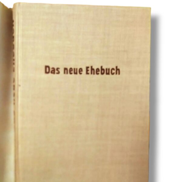 Das neue Ehebuch: Die Ehe als Aufgabe der Gegenwart und Zukunft von Rudolf Neubert 1957 – Bild 2