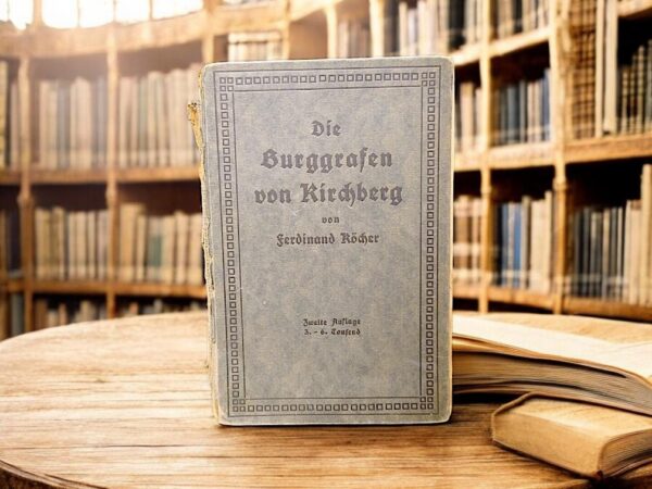 Die Burggrafen von Kirchberg, ein Roman von Ferdinand Köcher, Antikbuch 1926 -Fesselnde Machtspiele & Geheimnisse des mittelalterlichen Jena